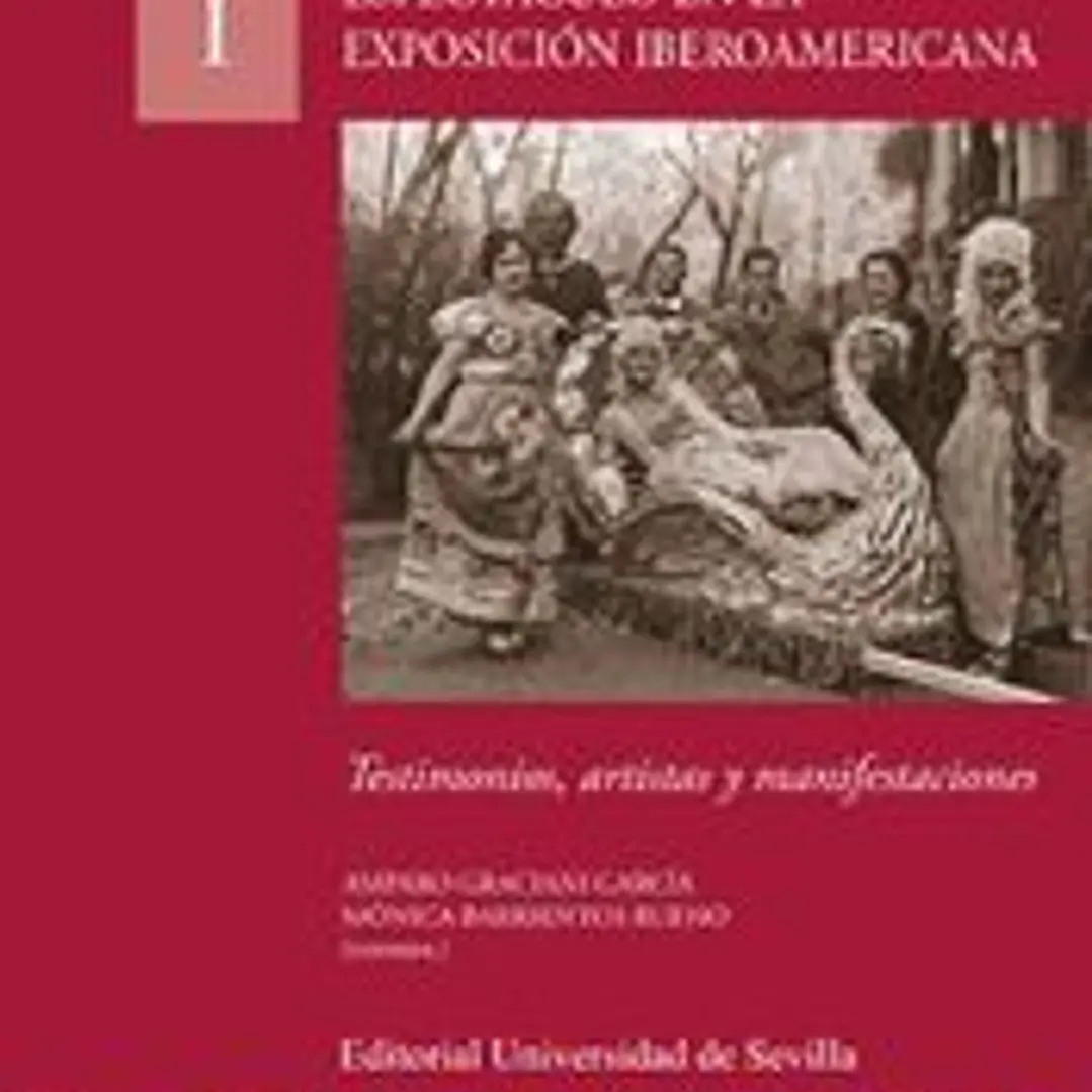 Imagen, escenografía y espectáculo en la Exposición Iberoamericana: Testimonios, artistas y manifestaciones 1