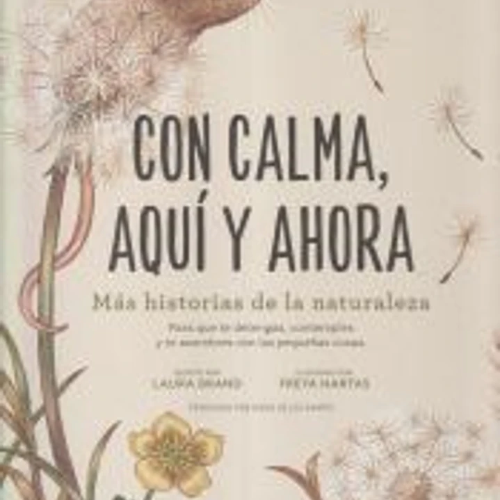 Con calma, aquí y ahora: Más historias de la naturaleza 1