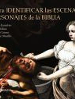 Guía para identificar las escenas y los personajes de la Biblia