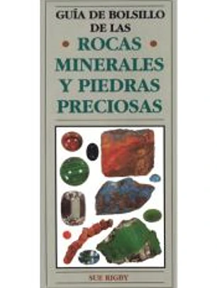 GUÍA DE BOLSILLO DE LAS ROCAS, MINERALES Y PIEDRAS PRECIOSAS