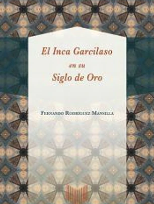 El Inca Garcilaso en su Siglo de Oro