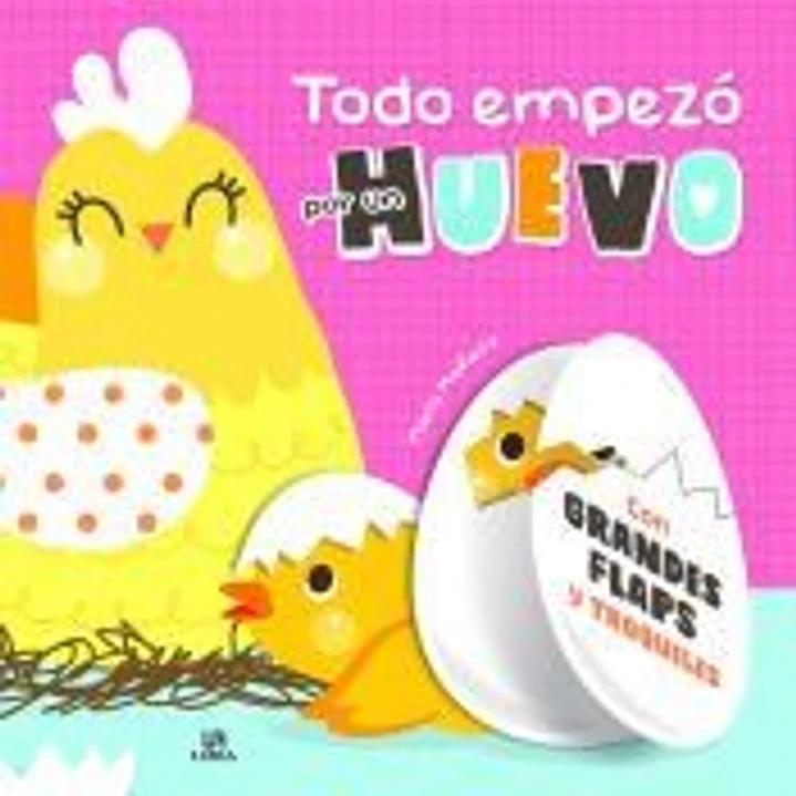Todo Empezó por un Huevo 1