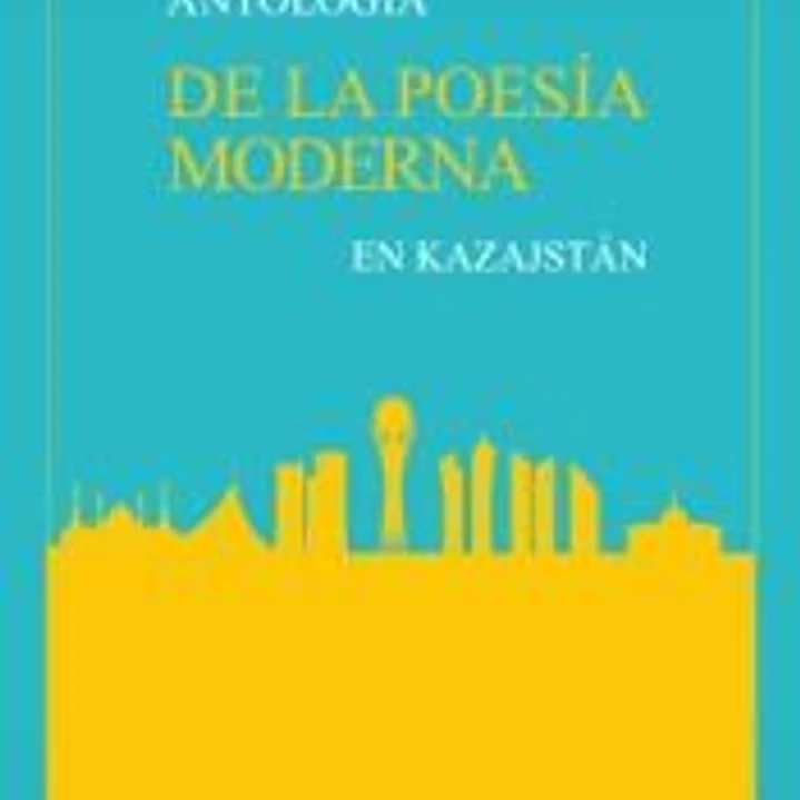Antología de la Poesía Moderna en Kazajstán 1