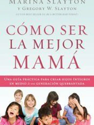 Cómo ser la mejor mamá