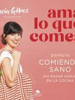 Ama lo que comes