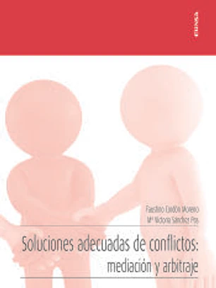 Soluciones adecuadas de conflictos: mediación y arbitraje