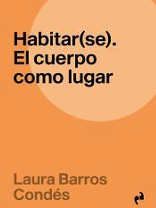 HABITAR(SE): El cuerpo como lugar
