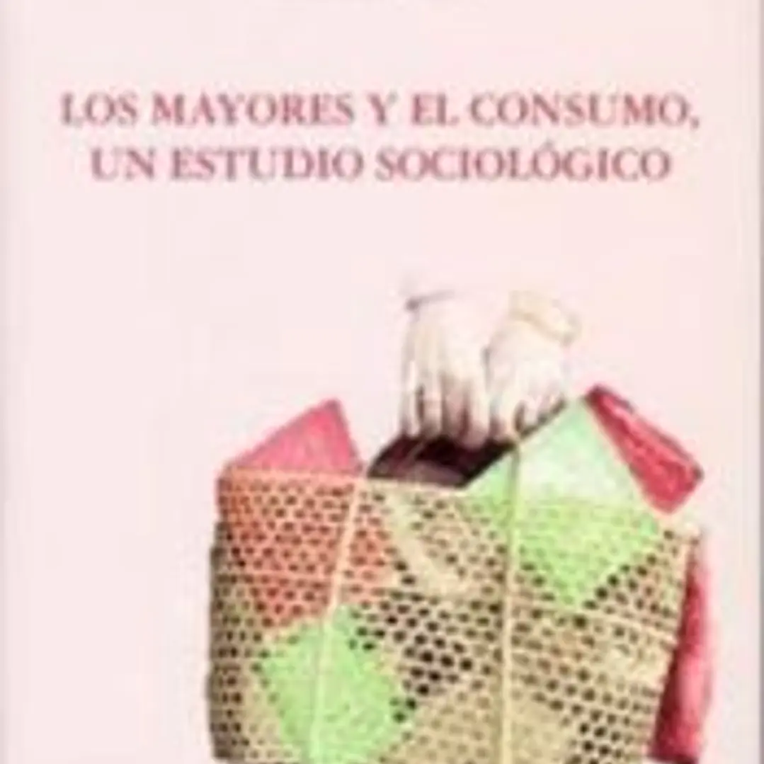 Mayores y el consumo, un estudio sociologico, los 1