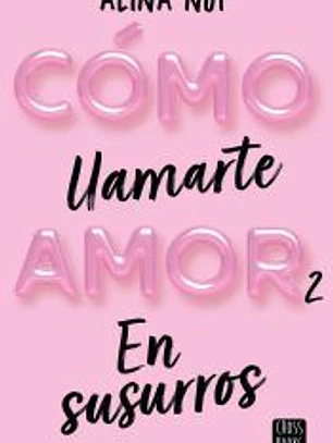 Cómo llamarte amor 2. En susurros