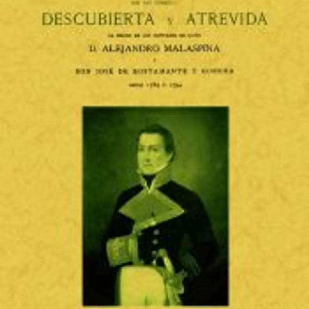 Viaje politico-cientifico alrededor del mundo por las corbetas Descubierta y Atrevida al mando de los capitanes de navío Alejandro Malaspina y José de Bustamante y Guerra, desde 1789 a 1794 1