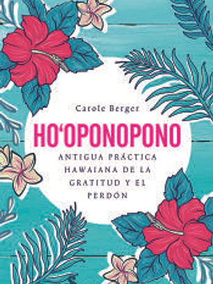 Ho-oponopono: Antigua práctica hawaiana de la gratitud y el perdón