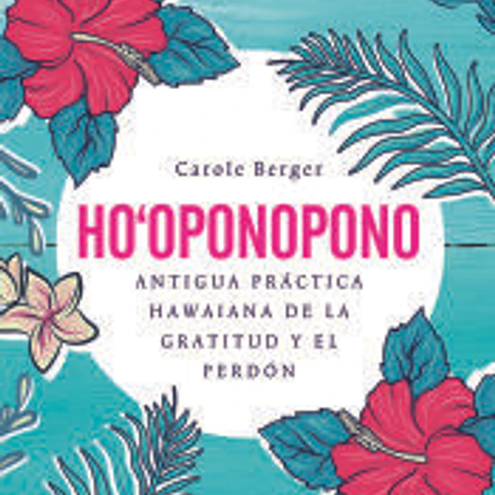 Ho-oponopono: Antigua práctica hawaiana de la gratitud y el perdón 1
