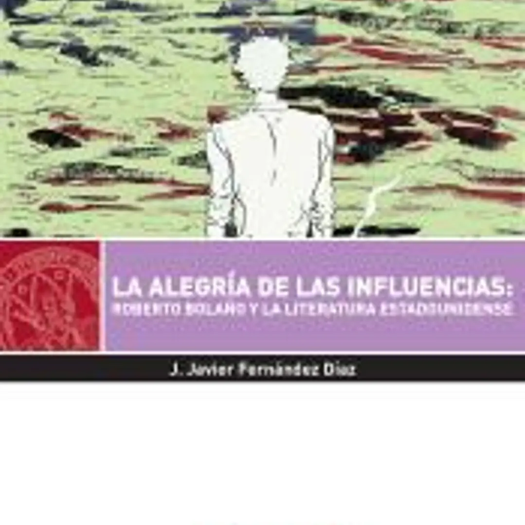 La alegría de las influencias: Roberto Bolaño y la literatura estadounidense 1