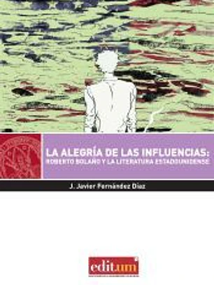 La alegría de las influencias: Roberto Bolaño y la literatura estadounidense