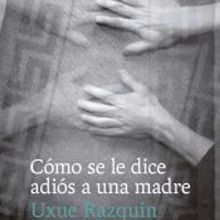 Cómo se le dice adiós a una madre 1