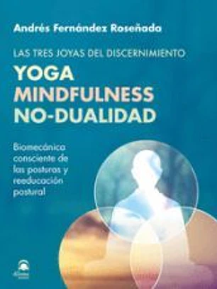 Yoga Mindfulness No-Dualidad. Las tres joyas del discernimiento.