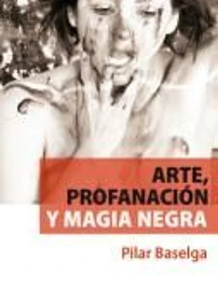 Arte, profanación y magia negra