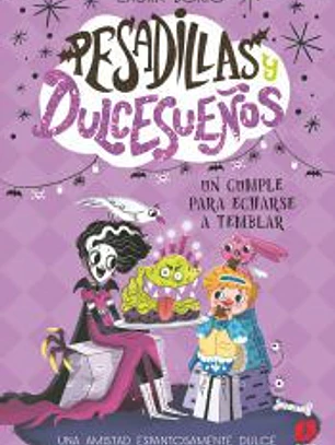 Pesadillas y Dulcesueños 4: Un cumple para echarse a temblar