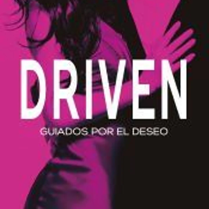 DRIVEN: GUIADOS POR EL DESEO. SERIE DRIVEN 1 1