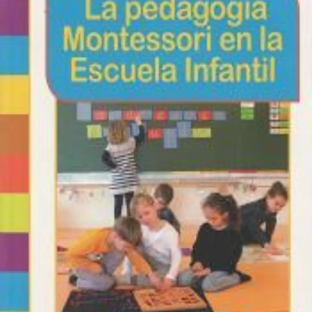 La pedagogía Montessori en la Escuela Infantil: Hacia una práctica en la Escuela Pública 1