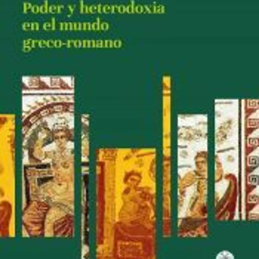 Poder y heterodoxia en el mundo greco-romano 1
