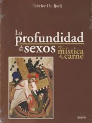 La profundidad de los sexos. Por una mística de la carne