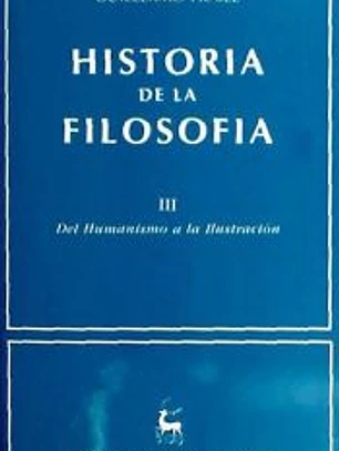 Historia de la filosofía. III: Del Humanismo a la Ilustración (siglos XV-XVIII)