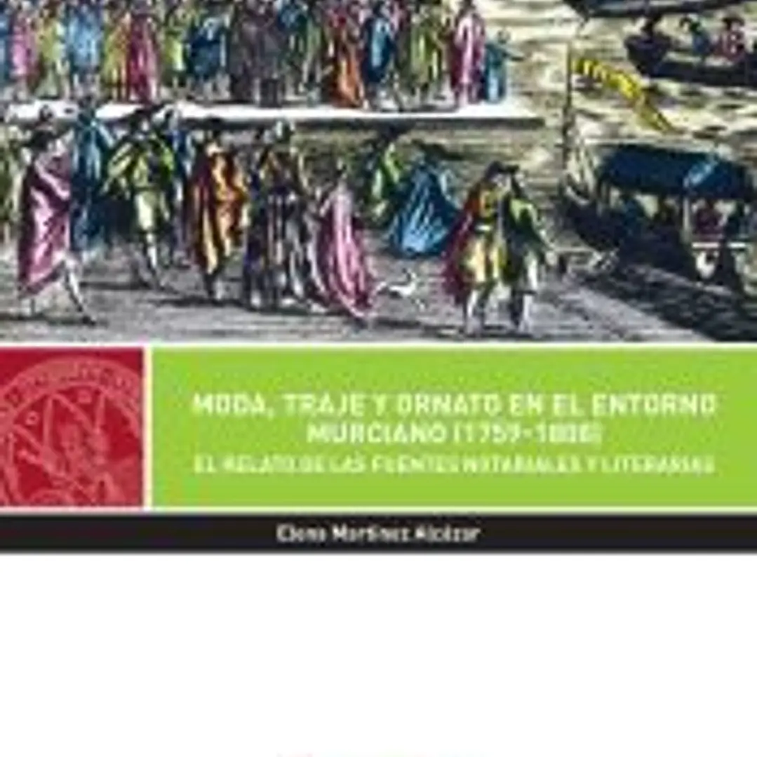 Moda, Traje y Ornato en el Entorno Murciano (1759-1808). 1