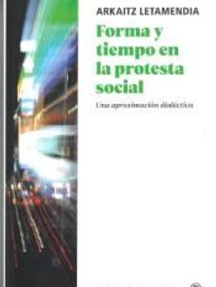 FORMA Y TIEMPO EN LA PROTESTA SOCIAL