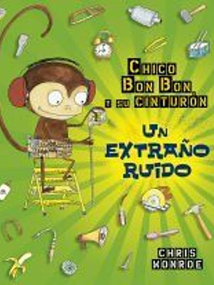 Chico Bun Bun un mono manitas. Un extraño ruido