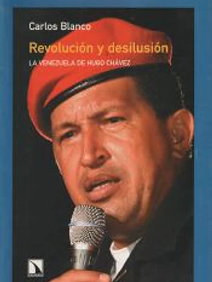 Revolución y desilusión: la Venezuela de Hugo Chávez