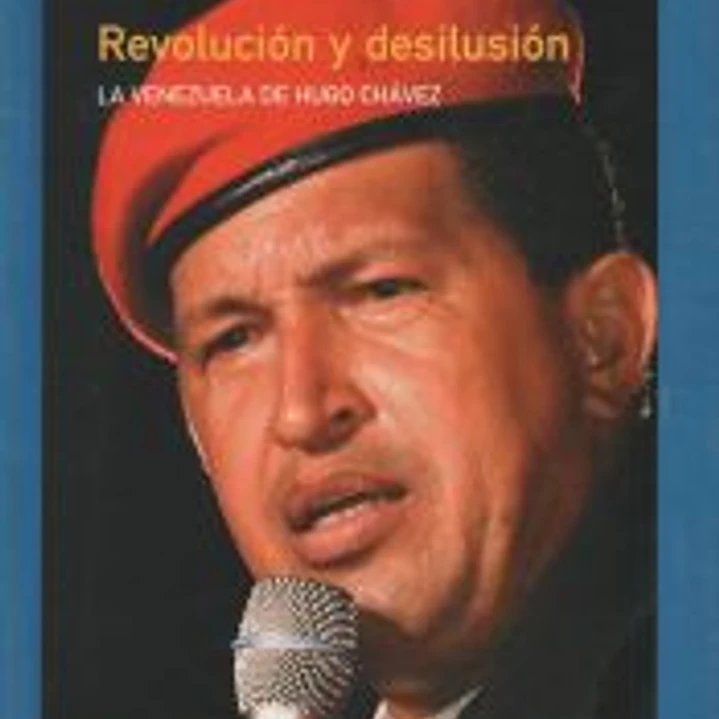 Revolución y desilusión: la Venezuela de Hugo Chávez 1