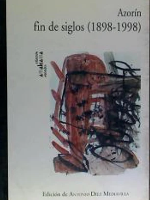 Azorín : fin de siglos (1898-1998)