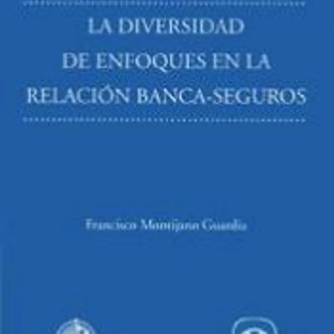 La diversidad de enfoques en la relación banca-seguros 1