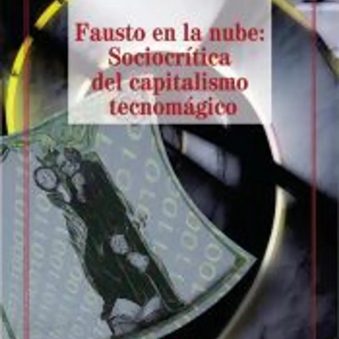 Fausto en la nube: Sociocrítica del capitalismo tecnomágico 1