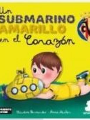 UN SUBMARINO AMARILLO EN EL CORAZON . ILUSTRA ANNA NACHER