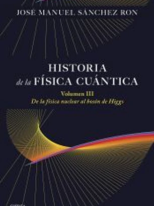 Historia de la física cuántica. Volumen III