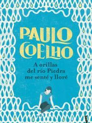 A orillas del río Piedra me senté y lloré