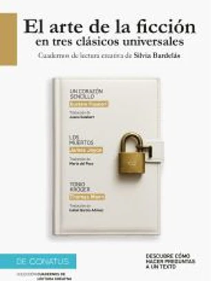 El arte de la ficción en tres clásicos universales