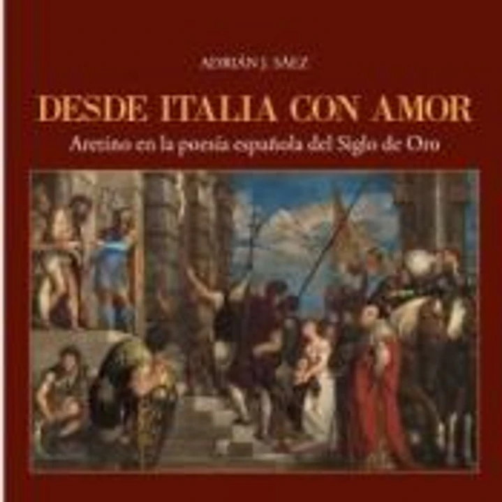 Desde Italia con amor: Aretino en la poesía española del Siglo de Oro 1