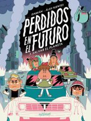 Perdidos en el futuro 3. Salvar el planeta