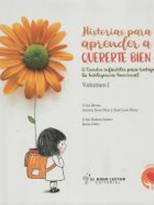 Historias para aprender a quererte bien. Volumen I