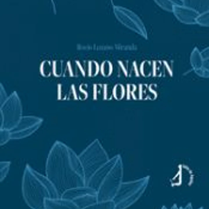 Cuando nacen las flores 1