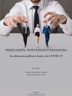 Persuasión, populismo y pandemia: Los discursos políticos frente a la COVID-19