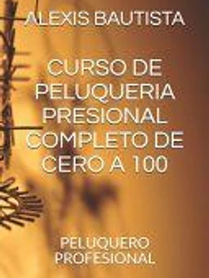 Curso de Peluqueria Presional Completo de Cero a 100: Peluquero Profesional