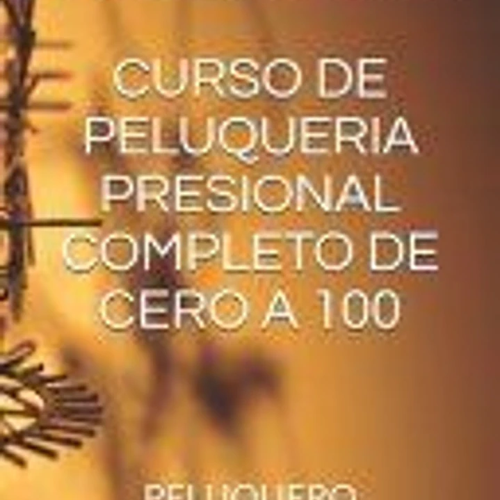 Curso de Peluqueria Presional Completo de Cero a 100: Peluquero Profesional 1