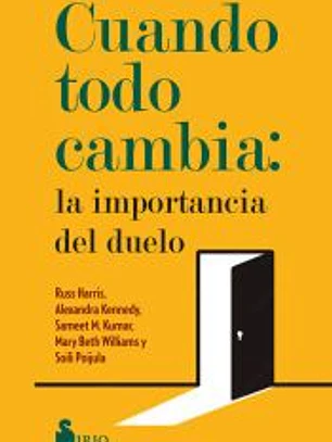 Cuando Todo Cambia: La Importancia del Duelo