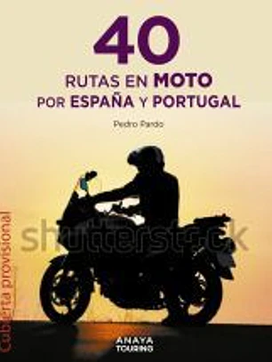 40 Rutas en moto por España y Portugal