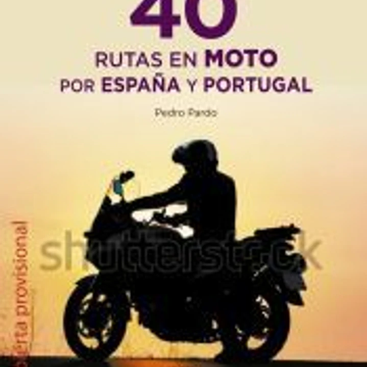 40 Rutas en moto por España y Portugal 1
