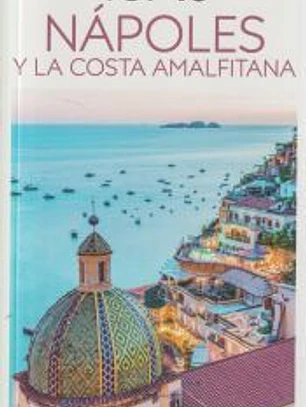 Nápoles y la Costa Amalfitana (Guías Visuales TOP 10)